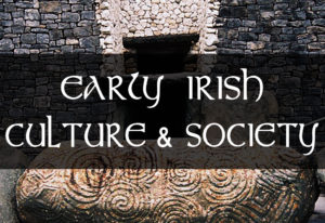 Early Irish Culture and Society