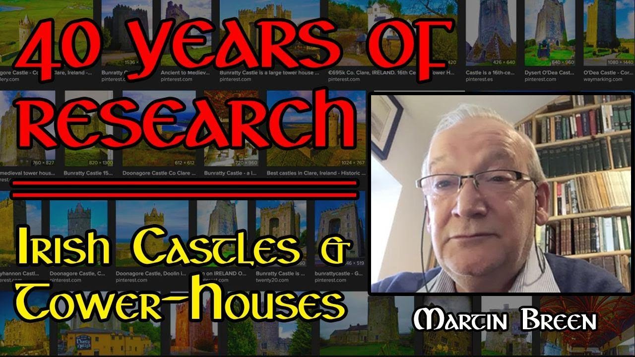You are currently viewing 40 Years of Research: Irish Castles & Tower-houses with Guest Martin Breen