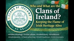 Read more about the article Who and What are the Clans of Ireland? Keeping the Flame of Irish Heritage Alive